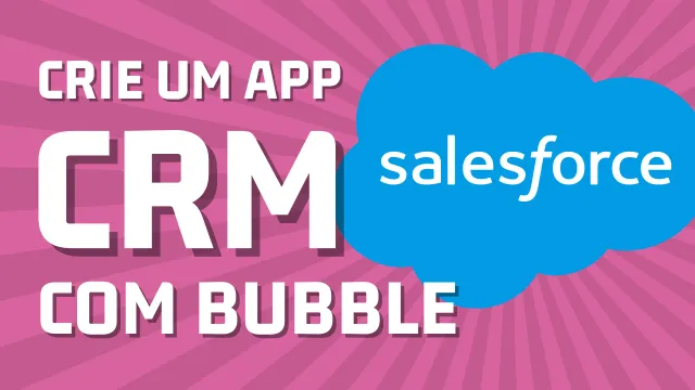 [VIDEO] Tutorial – Crie um Aplicativo CRM como o Salesforce (sem programar)