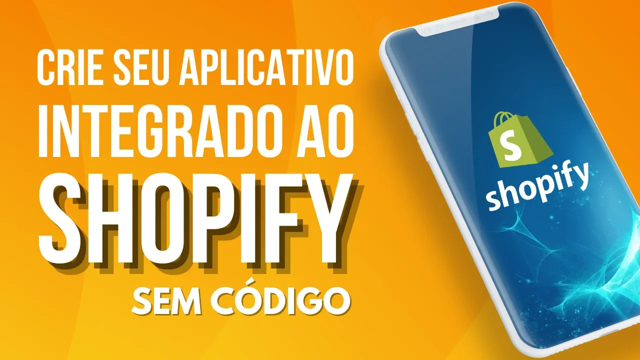 Criando um aplicativo integrado ao Shopify (grátis e sem programar)