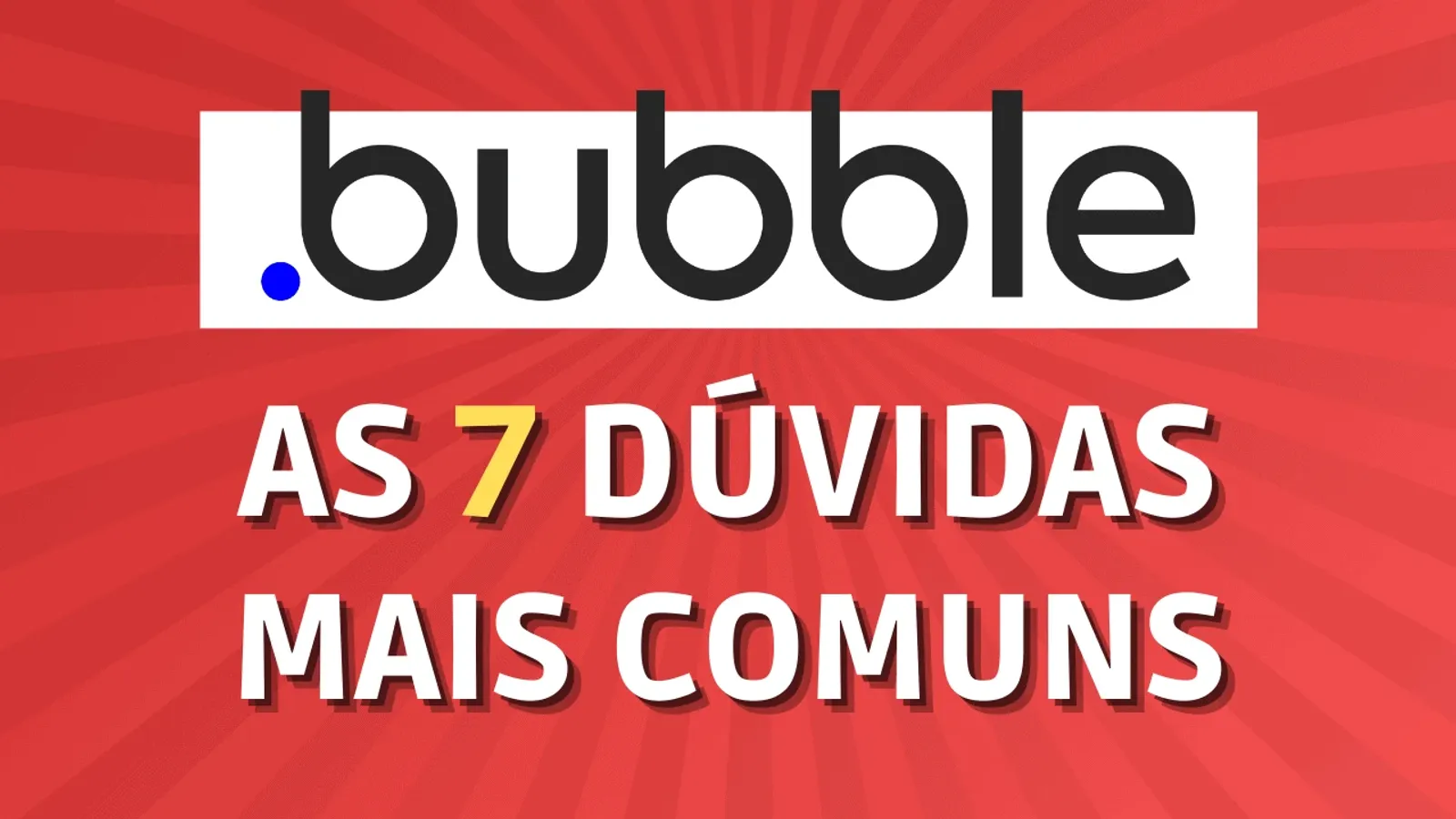 As 7 dúvidas mais comuns de quem está começando no Bubble.io