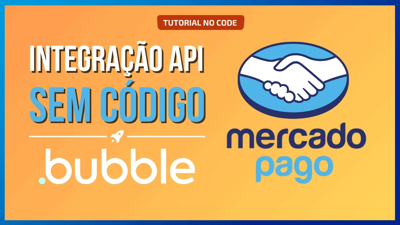 MercadoPago API & Bubble.io – Integração com plugin gratuito