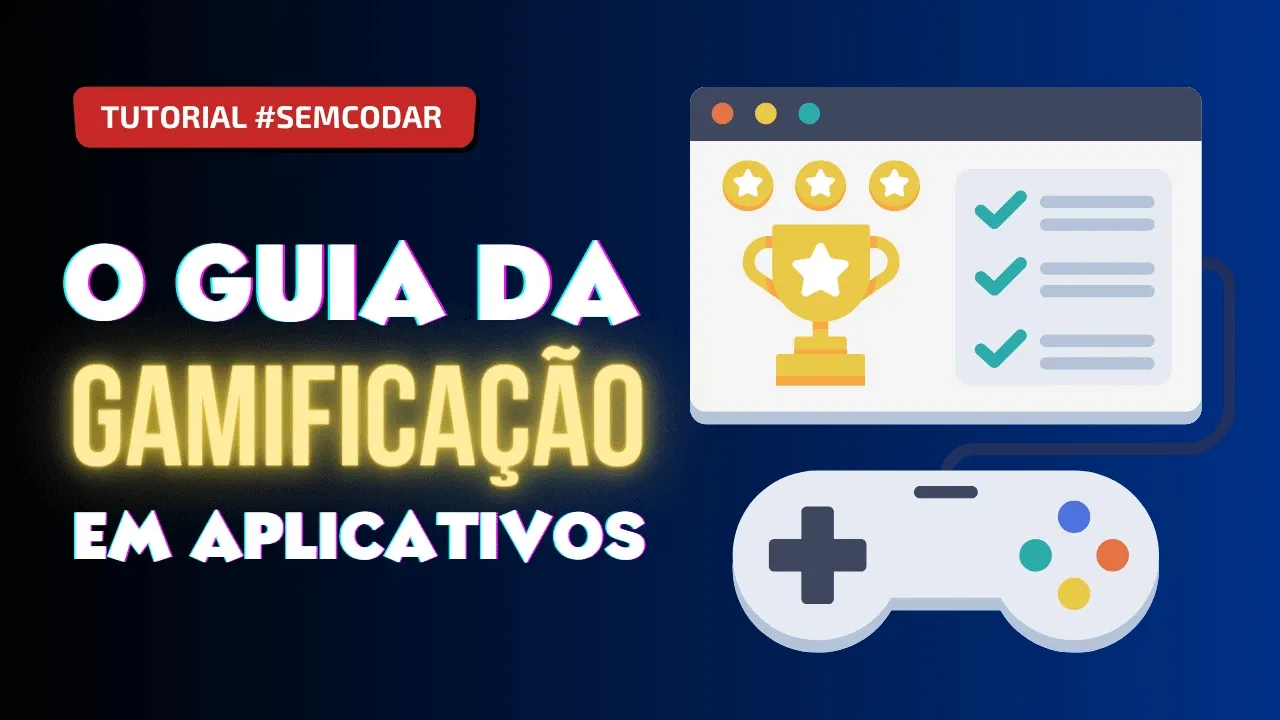 Gamificação: O que é? Como criar? Exemplos em aplicativos e jogos