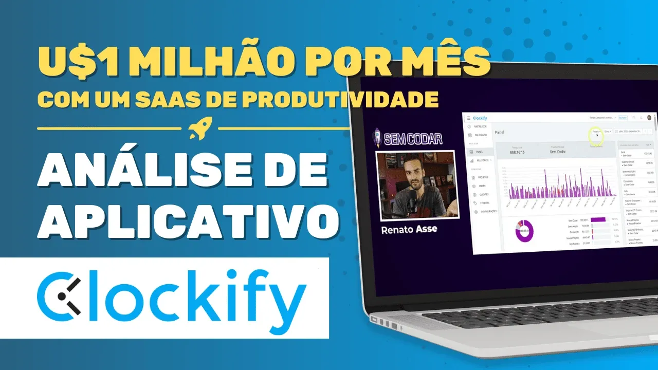 Análise do Aplicativo Clockify – Um SaaS que fatura U$1 Milhão por mês