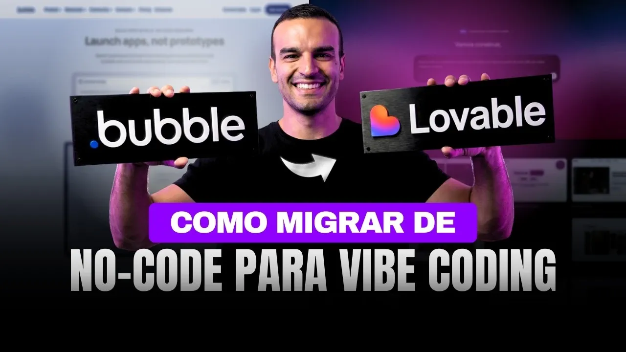Do Bubble ao Lovable: guia de migração no vibe coding
