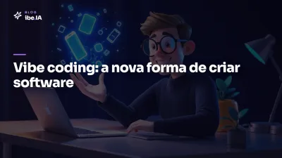 O que é vibe coding: e por que está virando a forma de criar software
