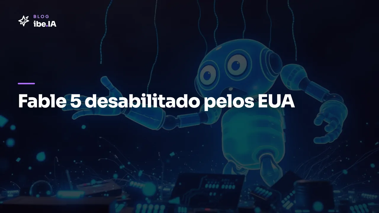 Fable 5 desabilitado: como três palavras fizeram o governo dos EUA bloquear o modelo mais avançado da Anthropic