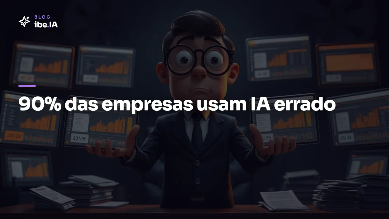 Por que 90% das empresas estão usando IA errado: o ajuste de mindset que muda a curva em 2026