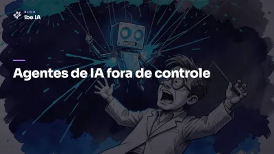 OpenAI divulga 6 incidentes de agentes descontrolados: o que isso muda pra quem já confia tarefas a IA no dia a dia