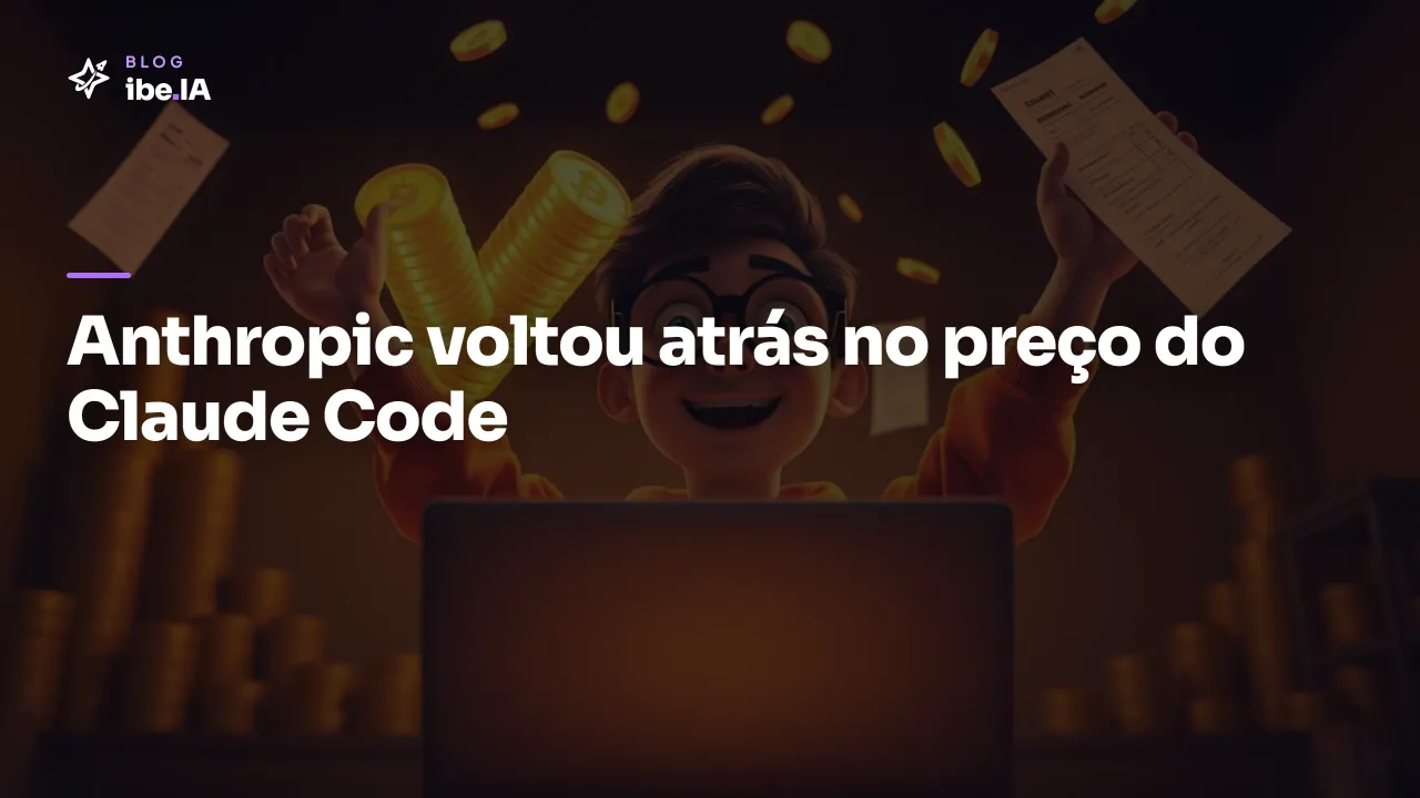 Anthropic voltou atrás no preço do Claude Code: o que aconteceu e o que fica igual