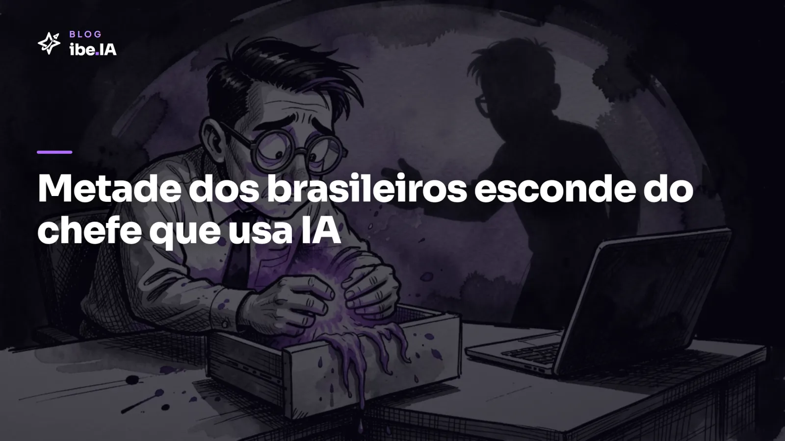 Metade dos brasileiros esconde do chefe que usa IA: o que isso custa pra empresa