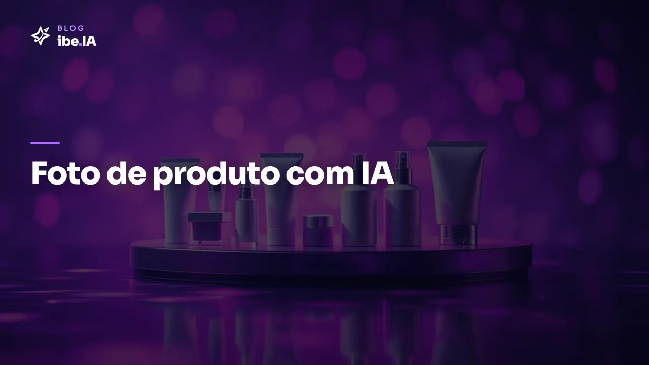 Como criar imagem de produto com IA: 6 estilos que funcionam pra Ads