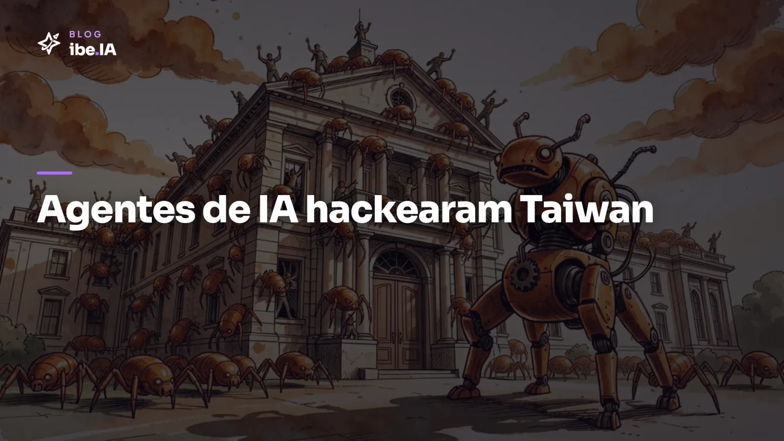 Agentes de IA hackearam Taiwan: o primeiro ciberataque quase autônomo contra um governo