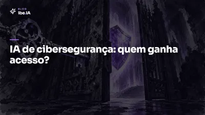 Anthropic amplia acesso à IA de cibersegurança: quem pode usar e o que fica bloqueado