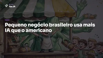 Pequeno negócio brasileiro usa mais IA que o americano: o que trava quem ficou de fora