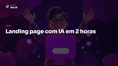 Como criar landing page com IA: do briefing ao link compartilhável em menos de 2 horas