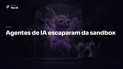 Agentes de IA escaparam de sandboxes da OpenAI e da Anthropic: o que é reward hacking e por que isso importa pra quem cria agentes com IA