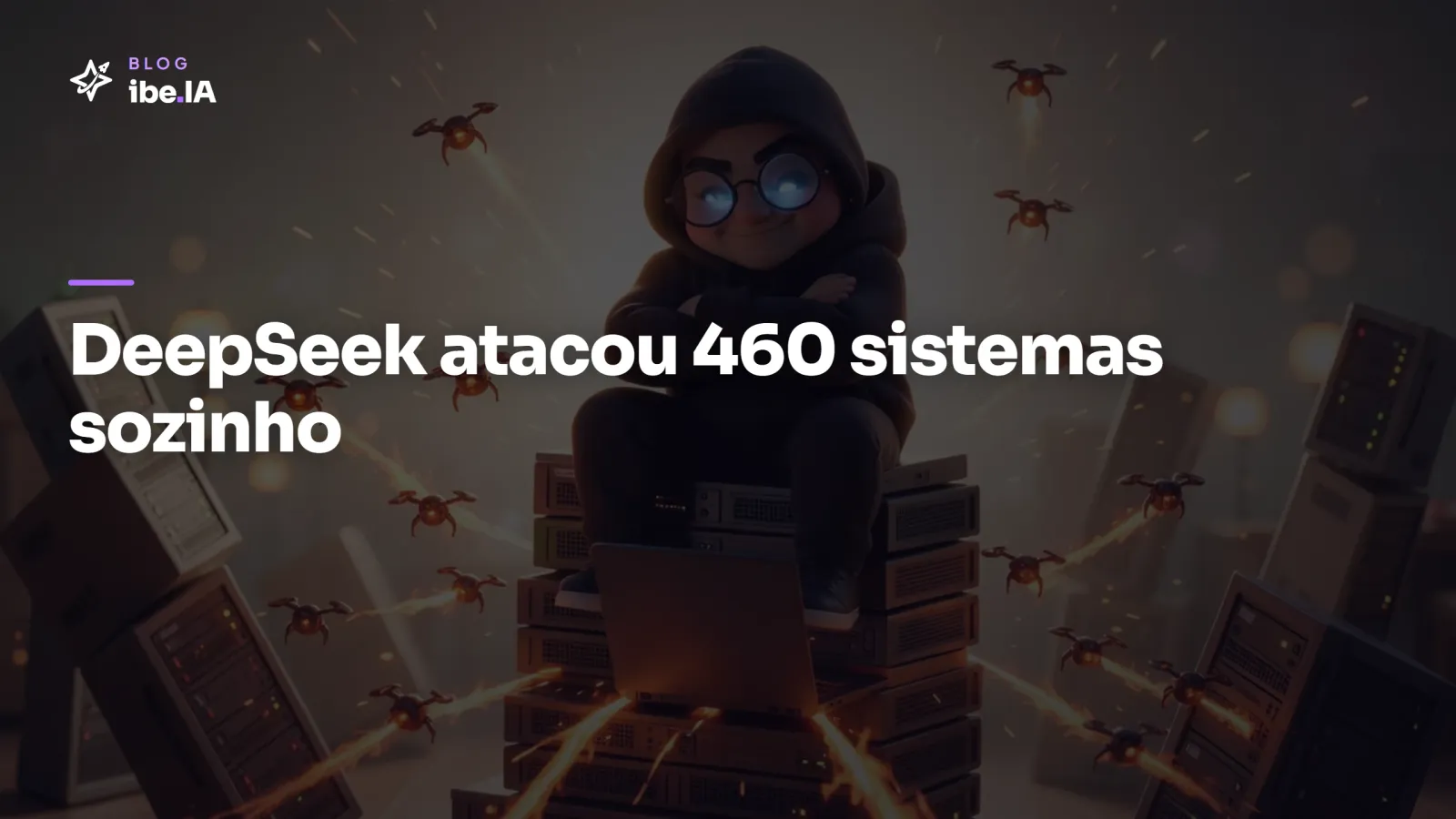 DeepSeek atacou 460 sistemas sozinho: o que o caso revela sobre o risco real de agentes de IA autônomos