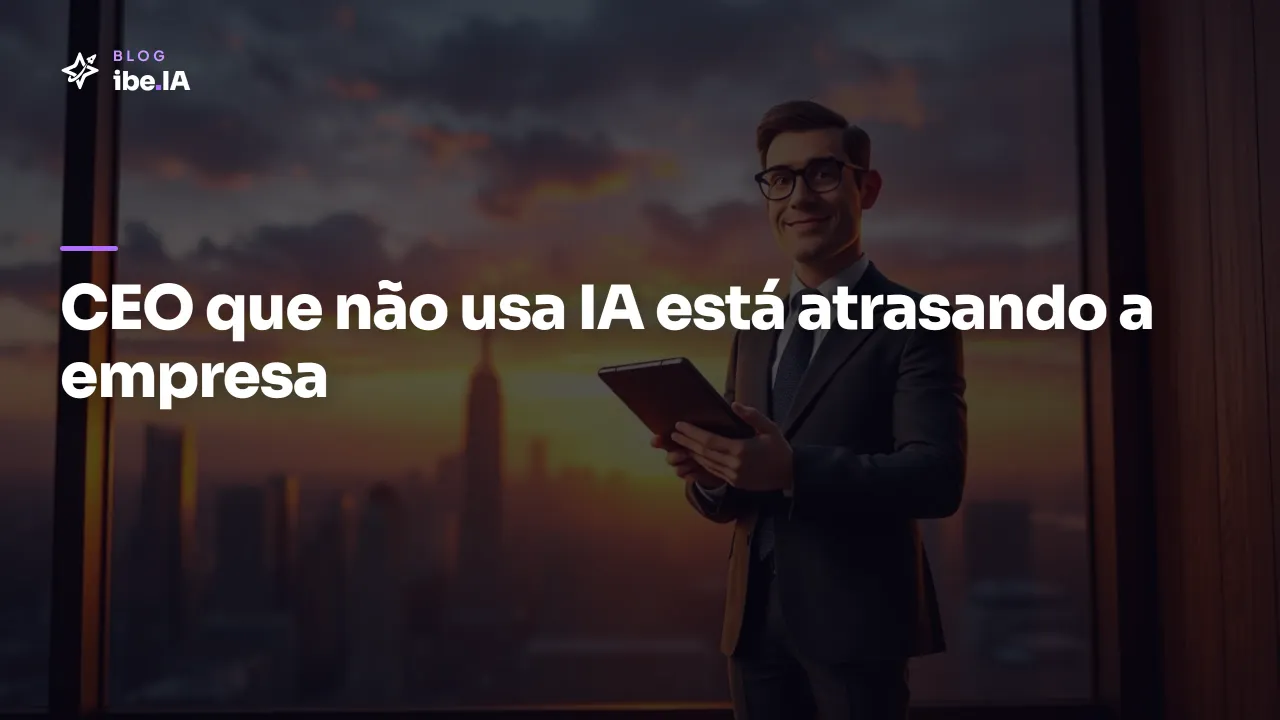 O CEO que não usa IA todo dia em 2026 está atrasando a empresa: onde a IA entra na rotina de quem dirige