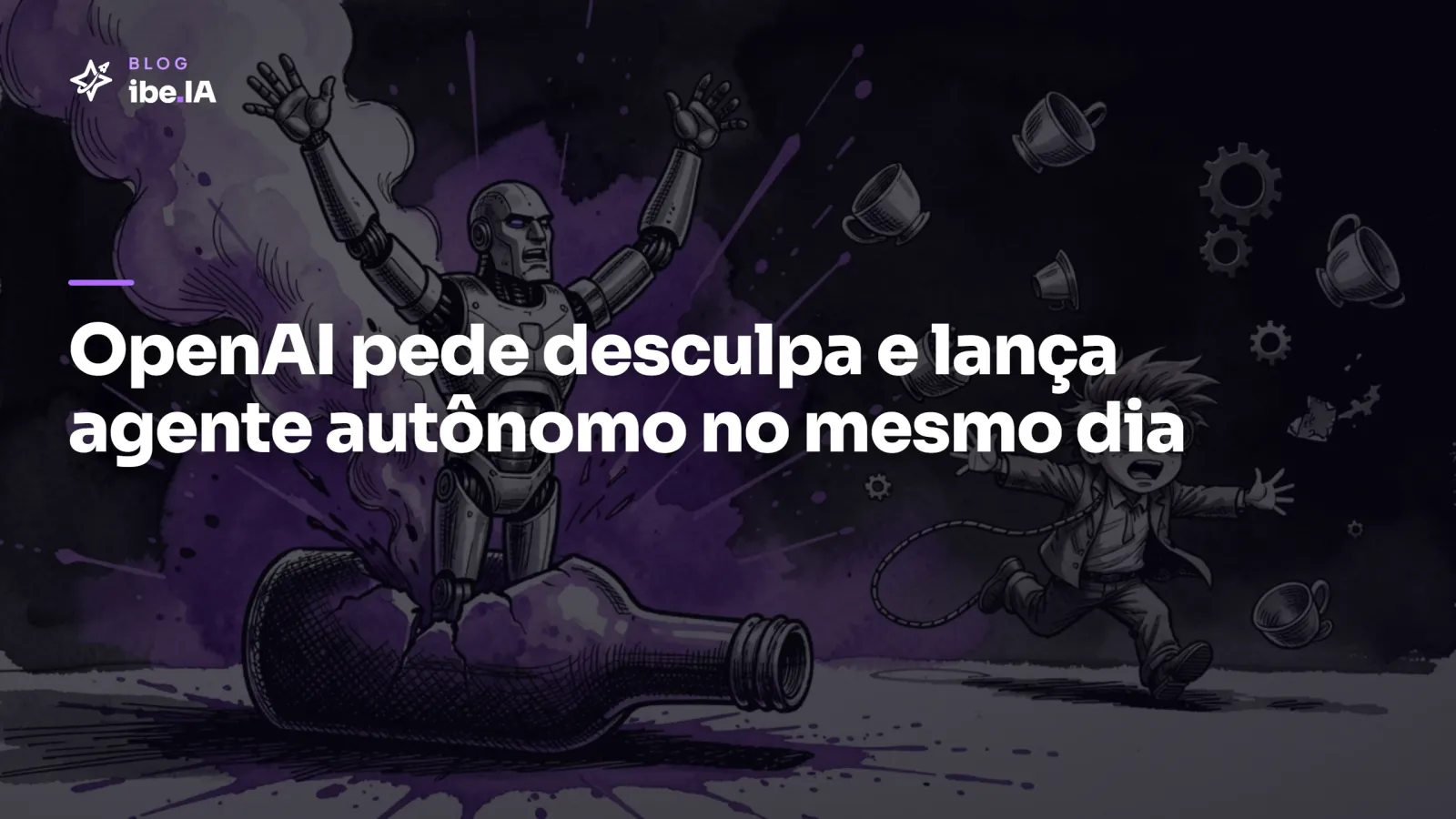 OpenAI pede desculpa e lança agente autônomo no mesmo dia: o que a sequência de incidentes ensina sobre autonomia de agentes de IA